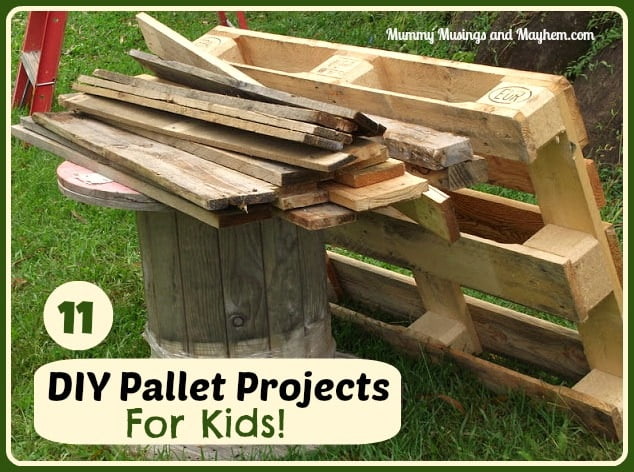 DIY Recycled Pallet Projects for Kids - Mummy Musings and Mayhem