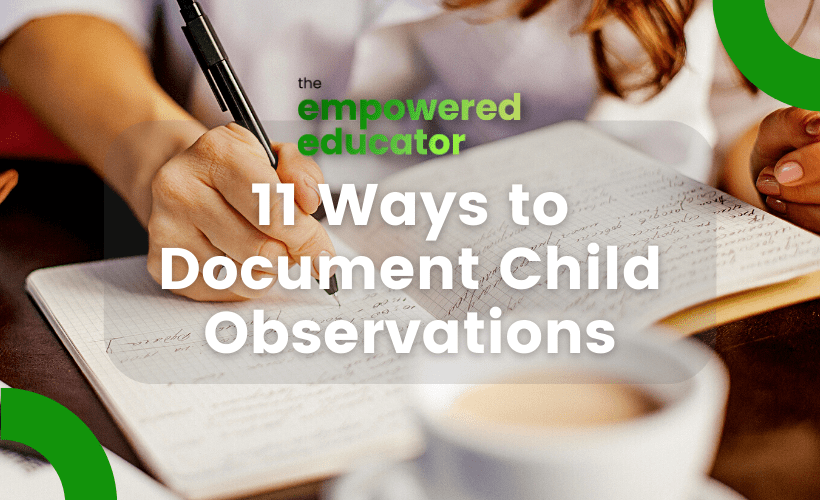 How You Can Document Child Observations empowered educator