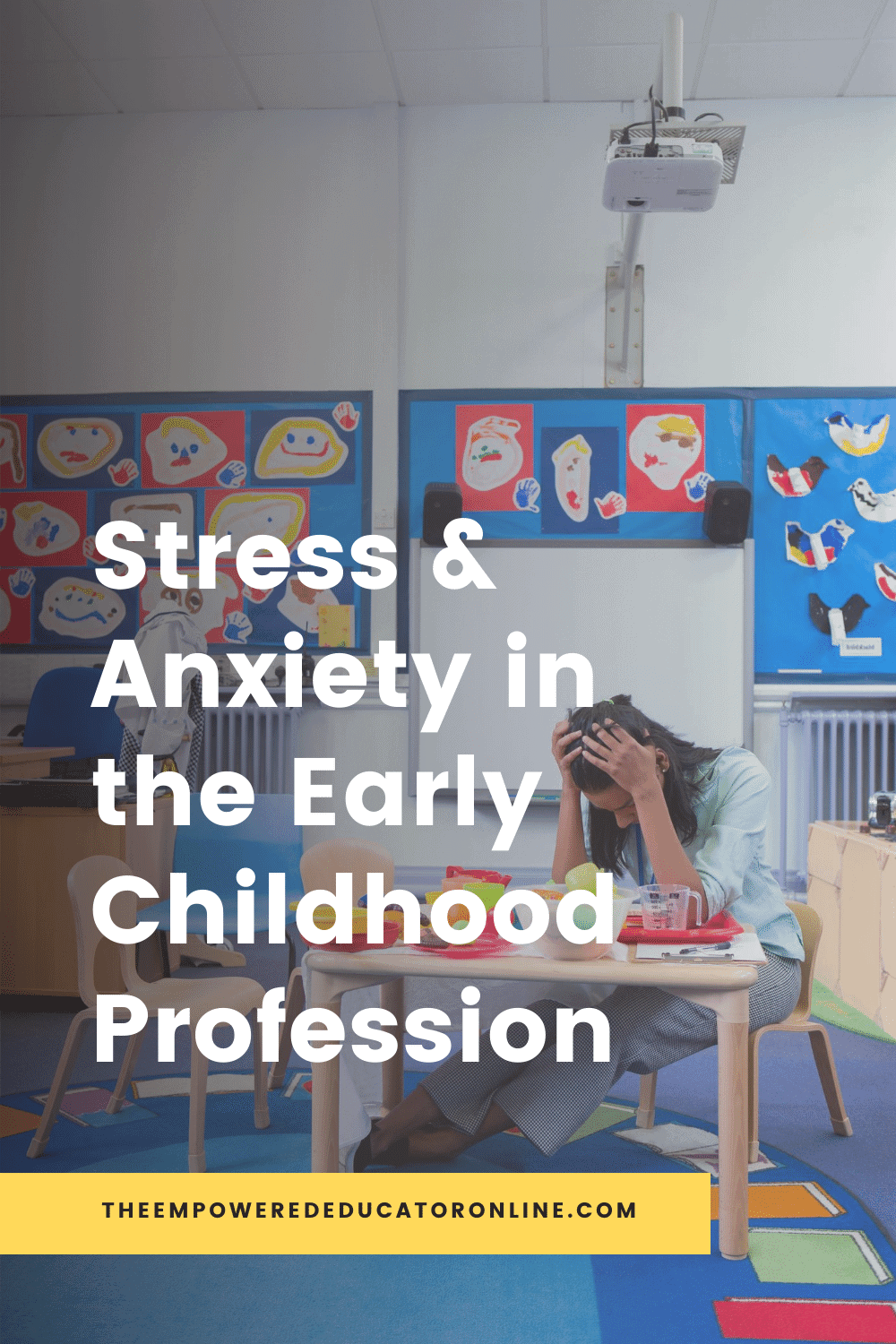 Stress & Anxiety in the Early Childhood Profession