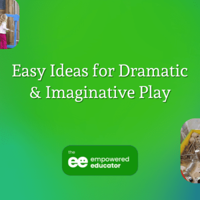 Easy Ideas for Dramatic and Imaginative Play