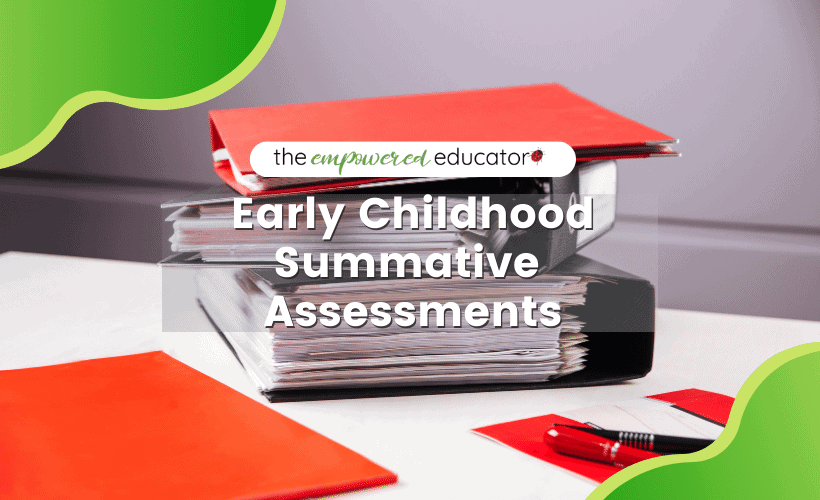 How To Use Summative Assessments In Early Childhood