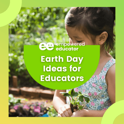 How to Include Earth Day Activities into Everyday Early Learning