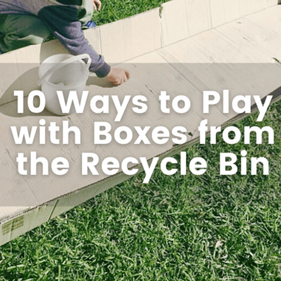 10 Ways To Invite Children to Play with Boxes