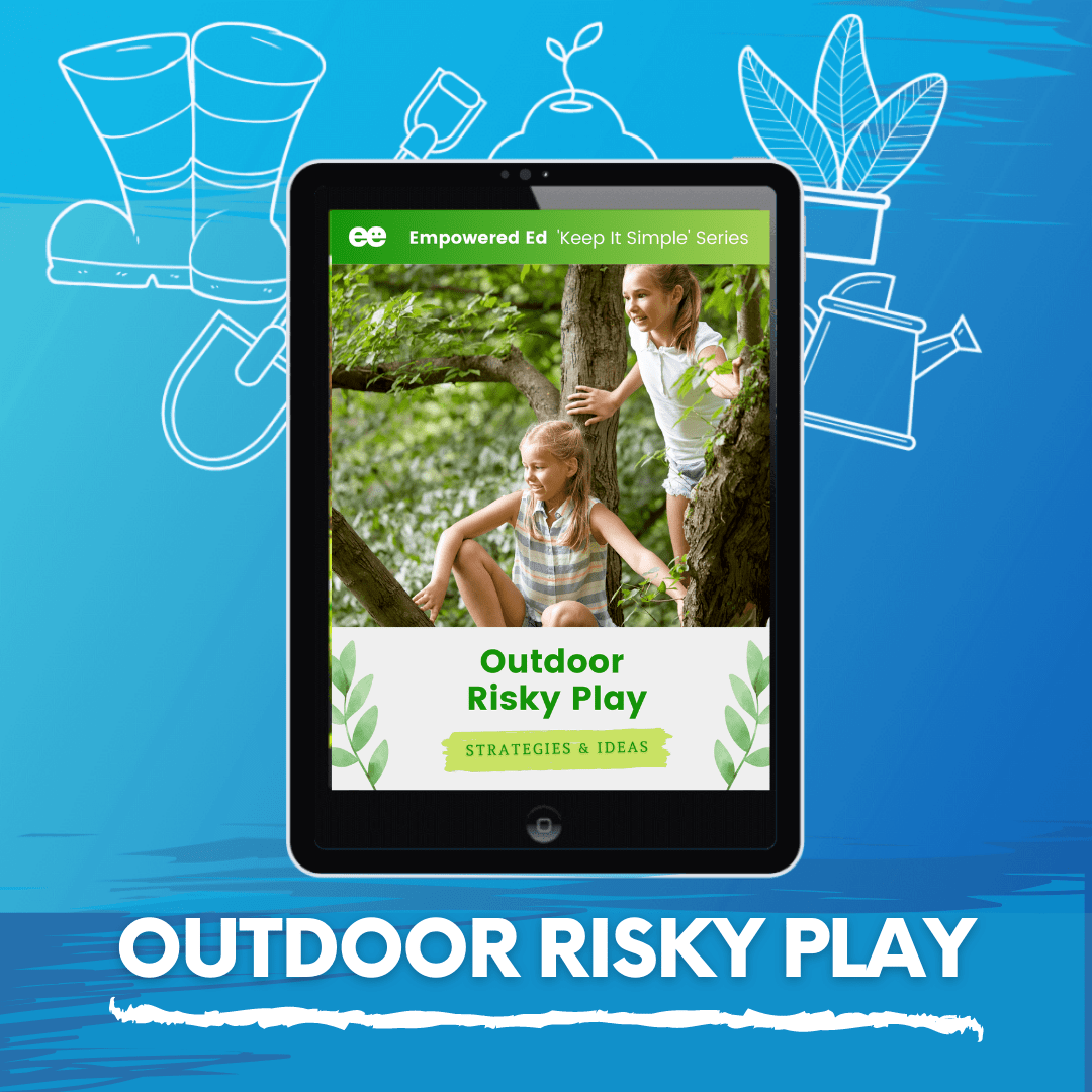 OUTDOOR RISKY PLAY EMPOWERED EDUCATOR