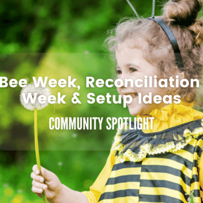 Educator Invitations and Provocations Community Spotlight – Bee Week, National Reconciliation Week, Pirates and More.