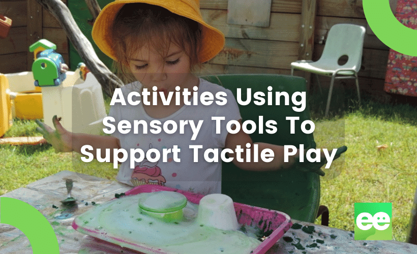 Blog Featured Image - NEW Activities Using Sensory Tools To Support Tactile Play