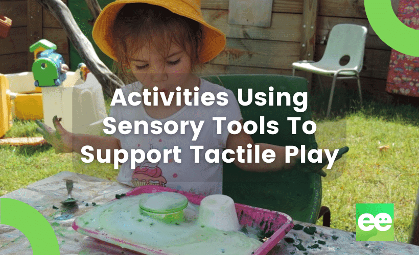 Activities Using Sensory Tools To Support Tactile Play