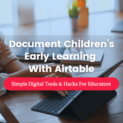 Document Children’s Early Learning With Airtable