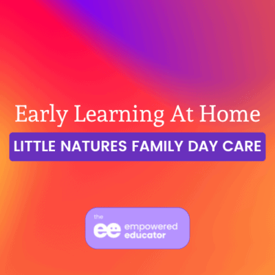 Early Learning At Home – Little Natures Family Day Care