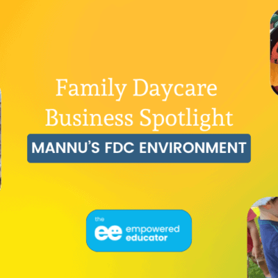 Family Daycare Business Spotlight – Mannu’s FDC Environment