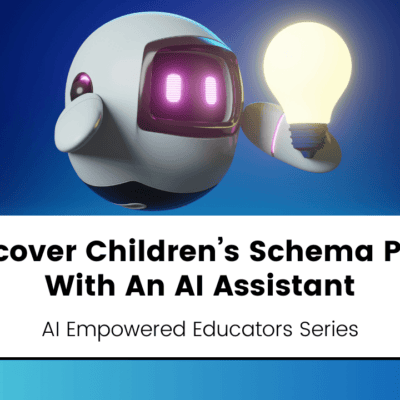 Uncover Children’s Schema Play With An AI Assistant
